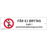 SKYLT HJ01 "FÅR INTE BRYTAS"